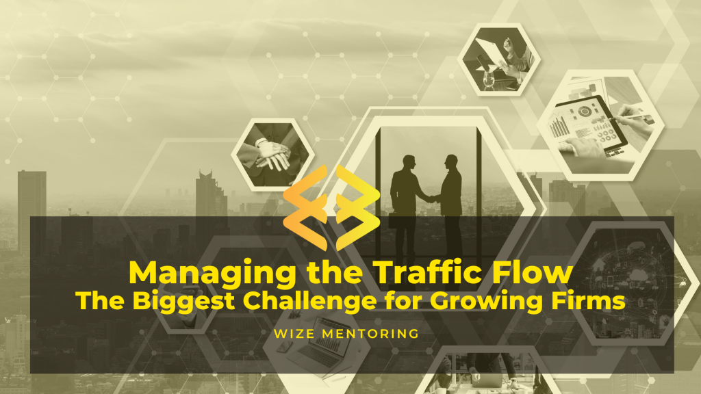 Managing the Traffic Flow: The Biggest Challenge for Growing Firms