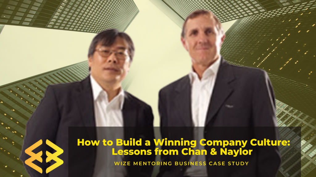 How to Build a Winning Company Culture: Lessons from Chan & Naylor