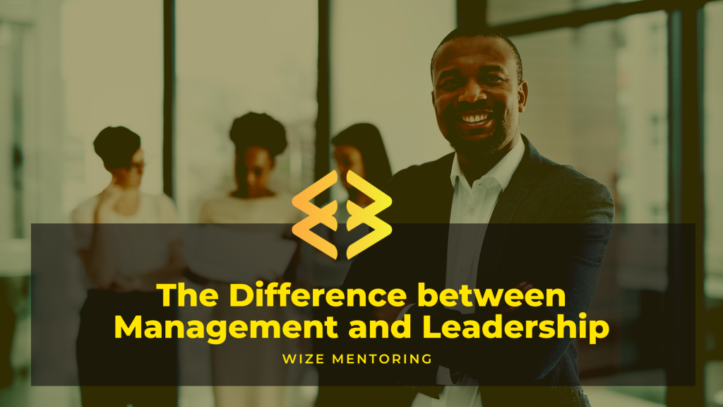 The Difference between Management and Leadership